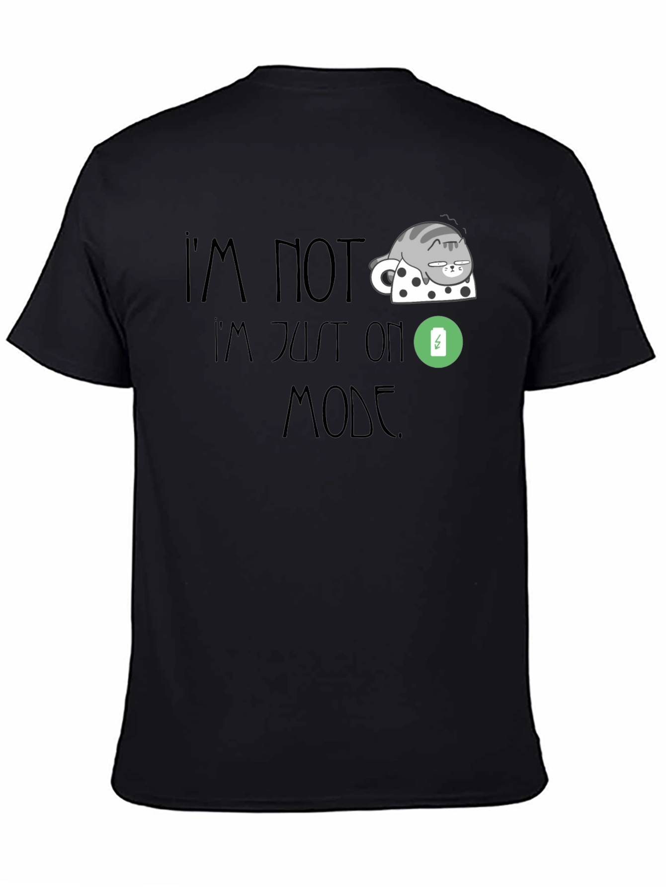 Im Not Lazy Just On Low Power Mode T-Shirt