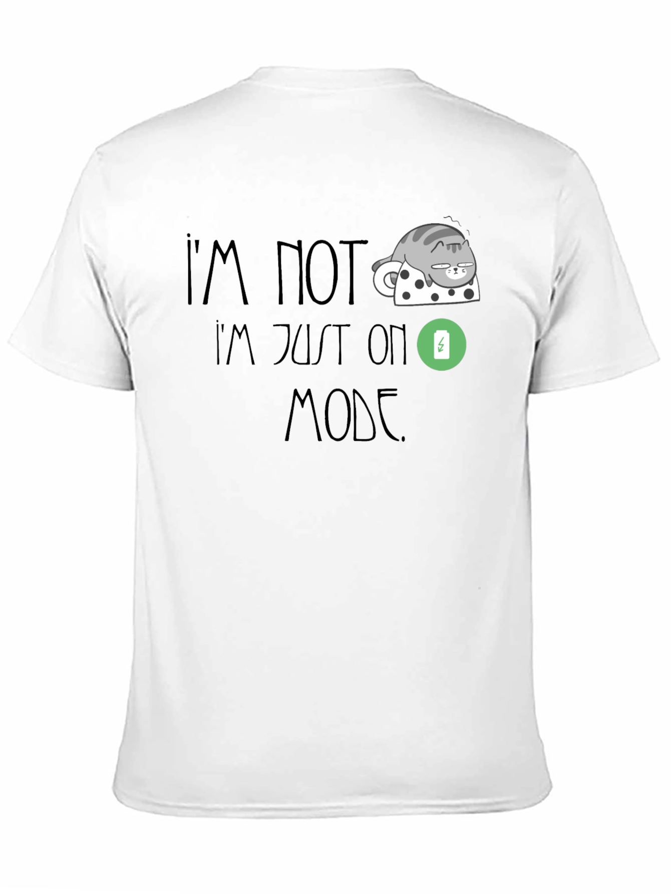 Im Not Lazy Just On Low Power Mode T-Shirt