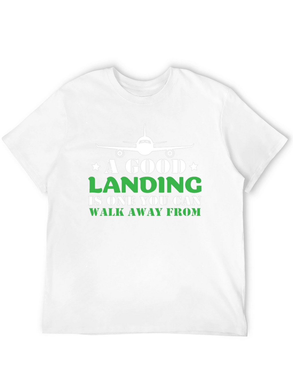 A Good Landing Pilot T-Shirt