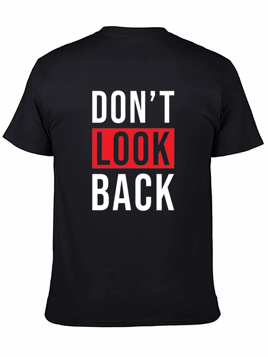 Dont Look Back Graphic Tee - Trendy Slogan T-Shirt