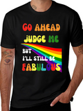 Go Ahead Judge Me Fabulous Rainbow Graphic Tee
