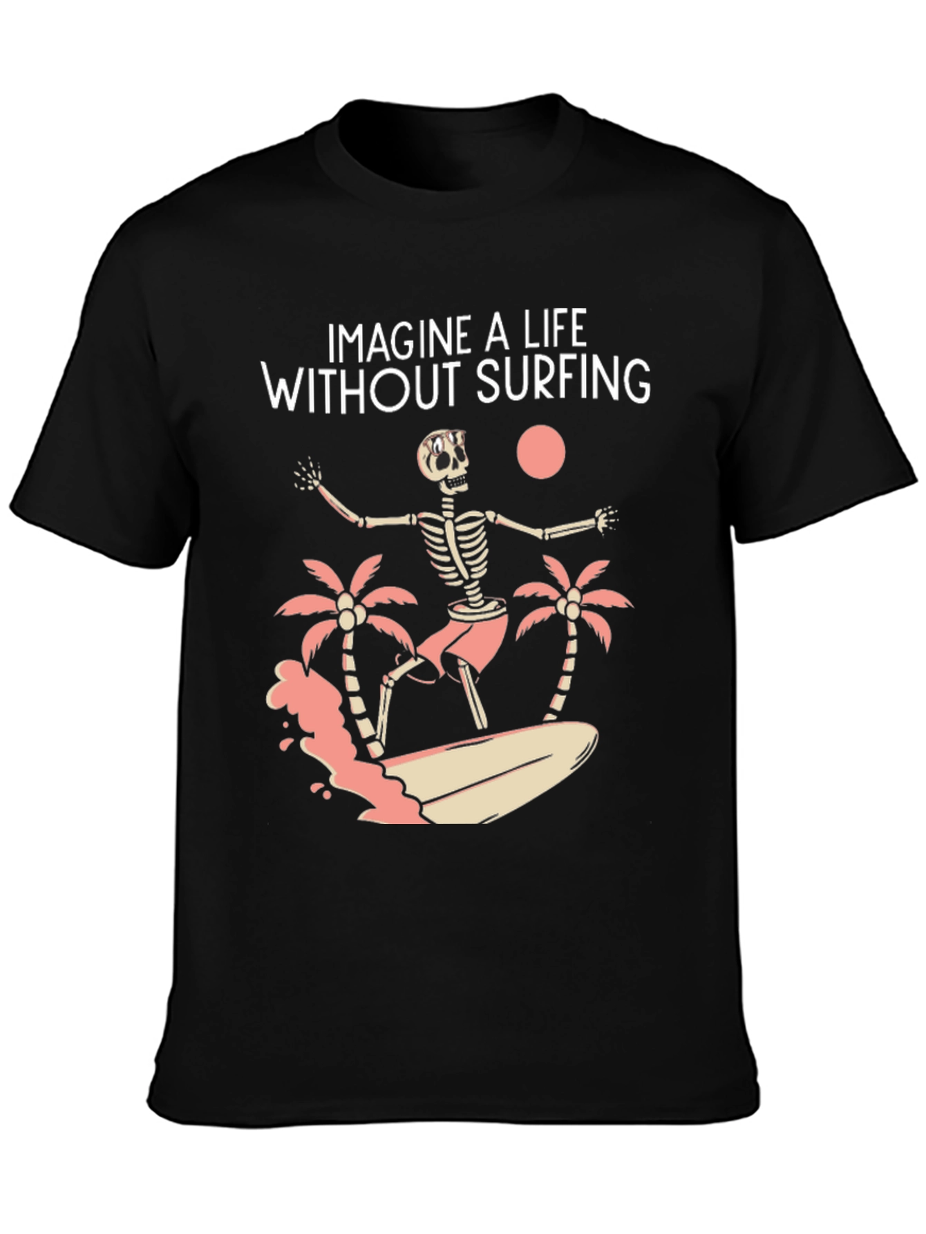 Surfing Skeleton T-Shirt - Imagine Life Without Surfing