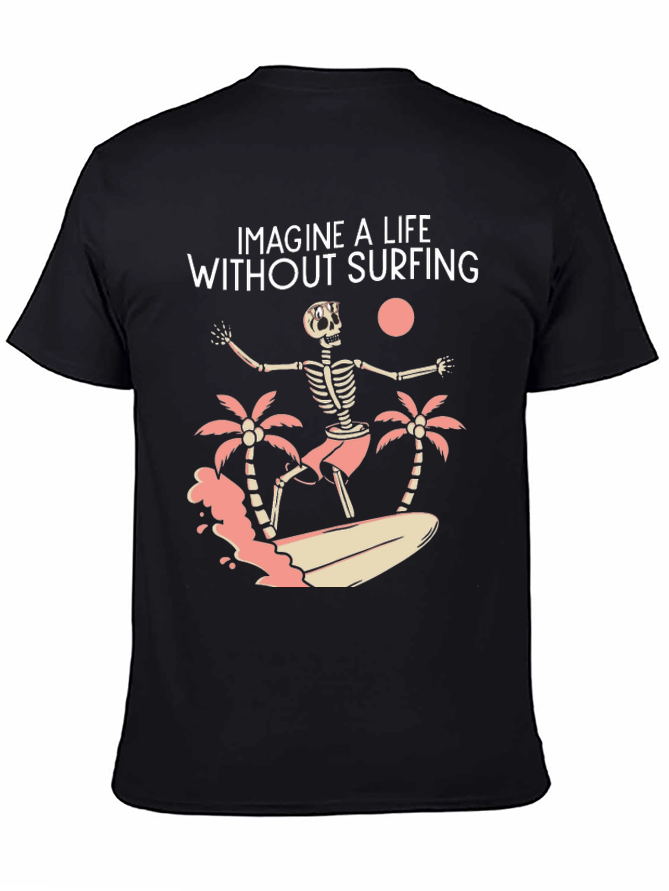 Surfing Skeleton T-Shirt - Imagine Life Without Surfing