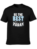 Be The Best You Can Today Graphic T-Shirt
