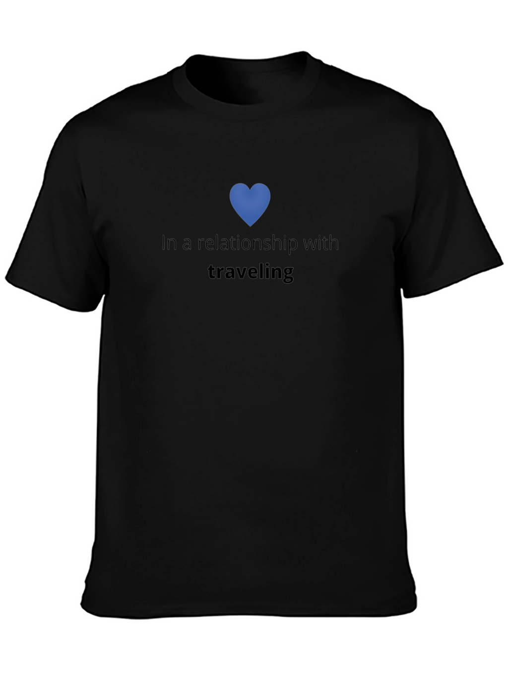 In a Relationship with Traveling T-Shirt