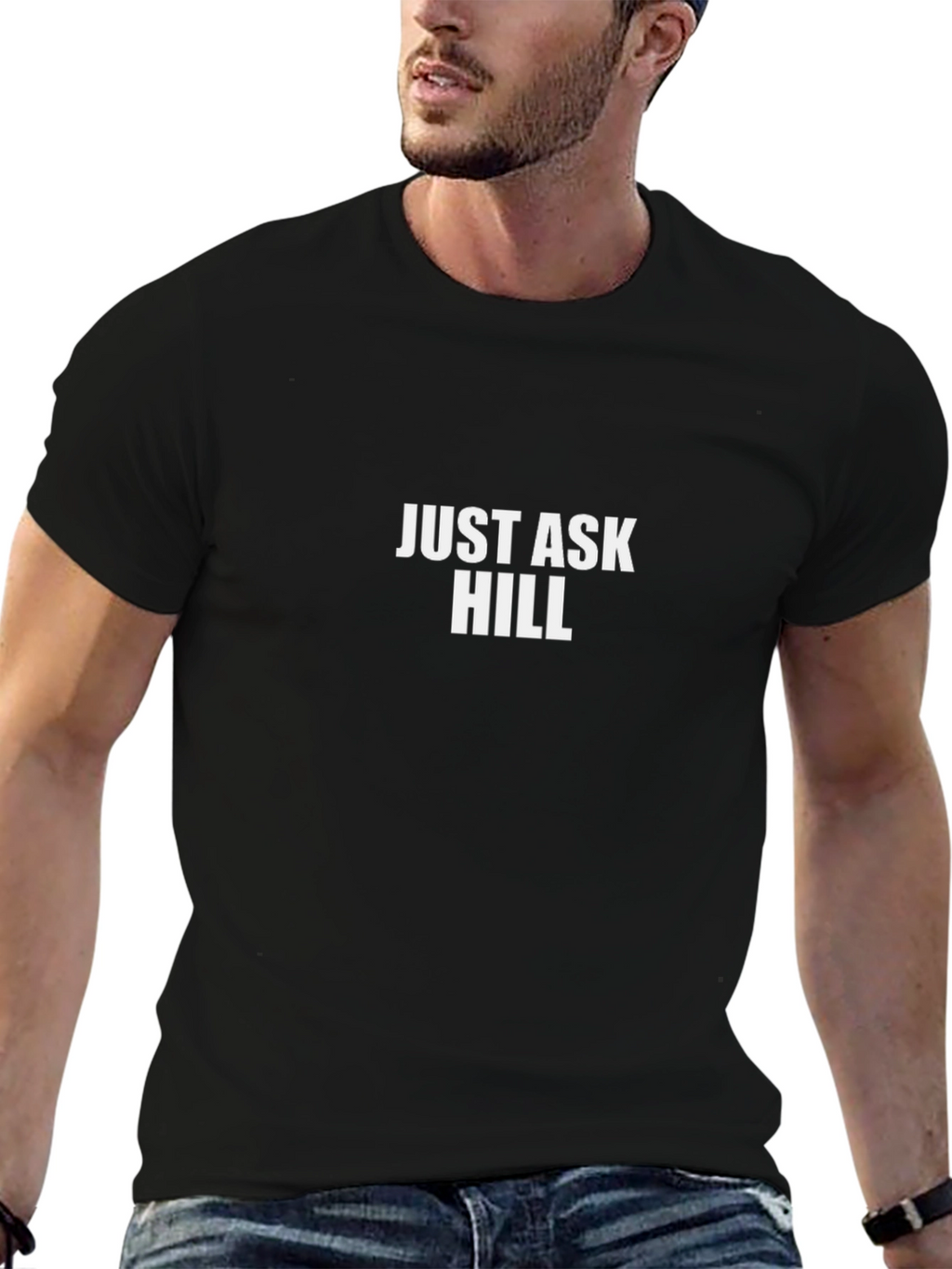 Just Ask Hill T-Shirt - Premium Cotton Comfort