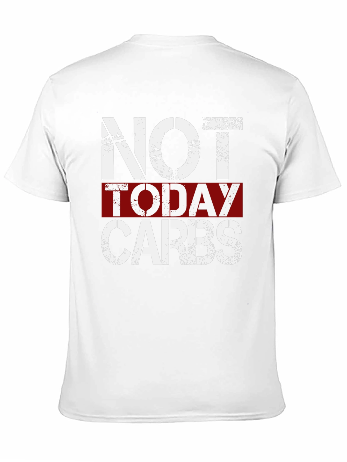 Not Today Carbs Graphic T-Shirt
