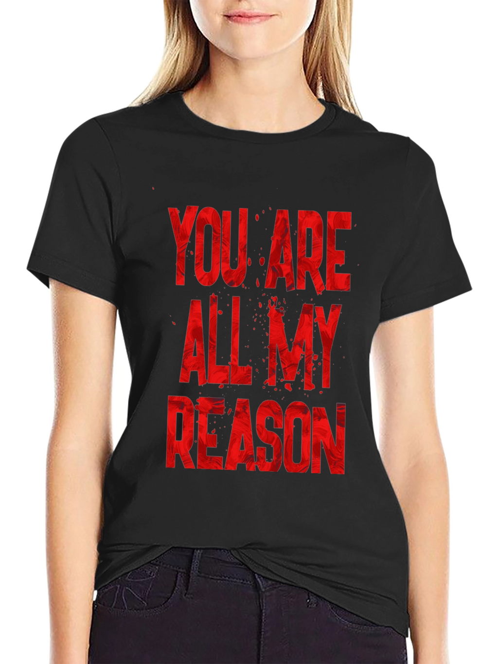 You Are All My Reason Black T-Shirt