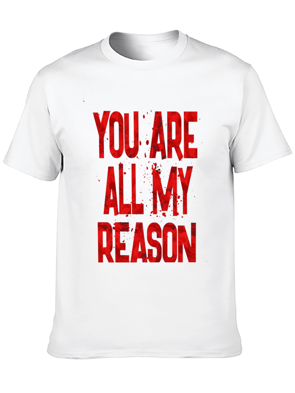 You Are All My Reason Black T-Shirt