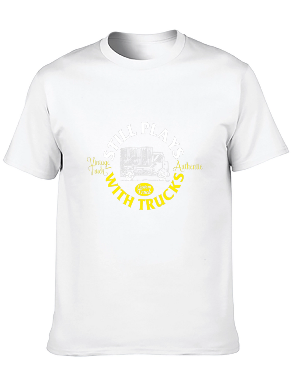 Still Plays with Trucks Graphic T-Shirt