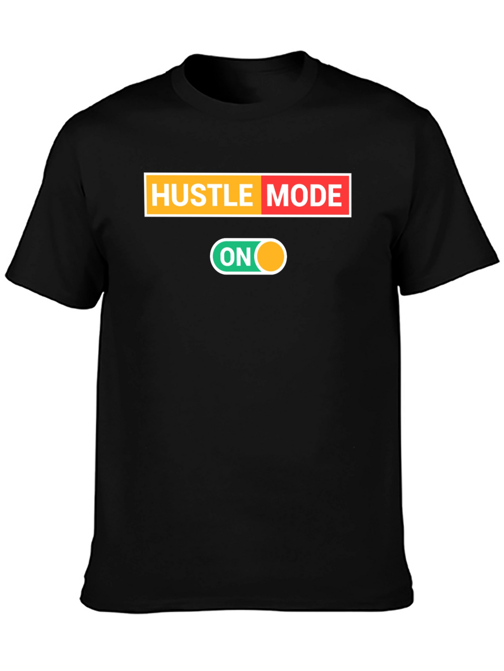 Hustle Mode On Black T-Shirt