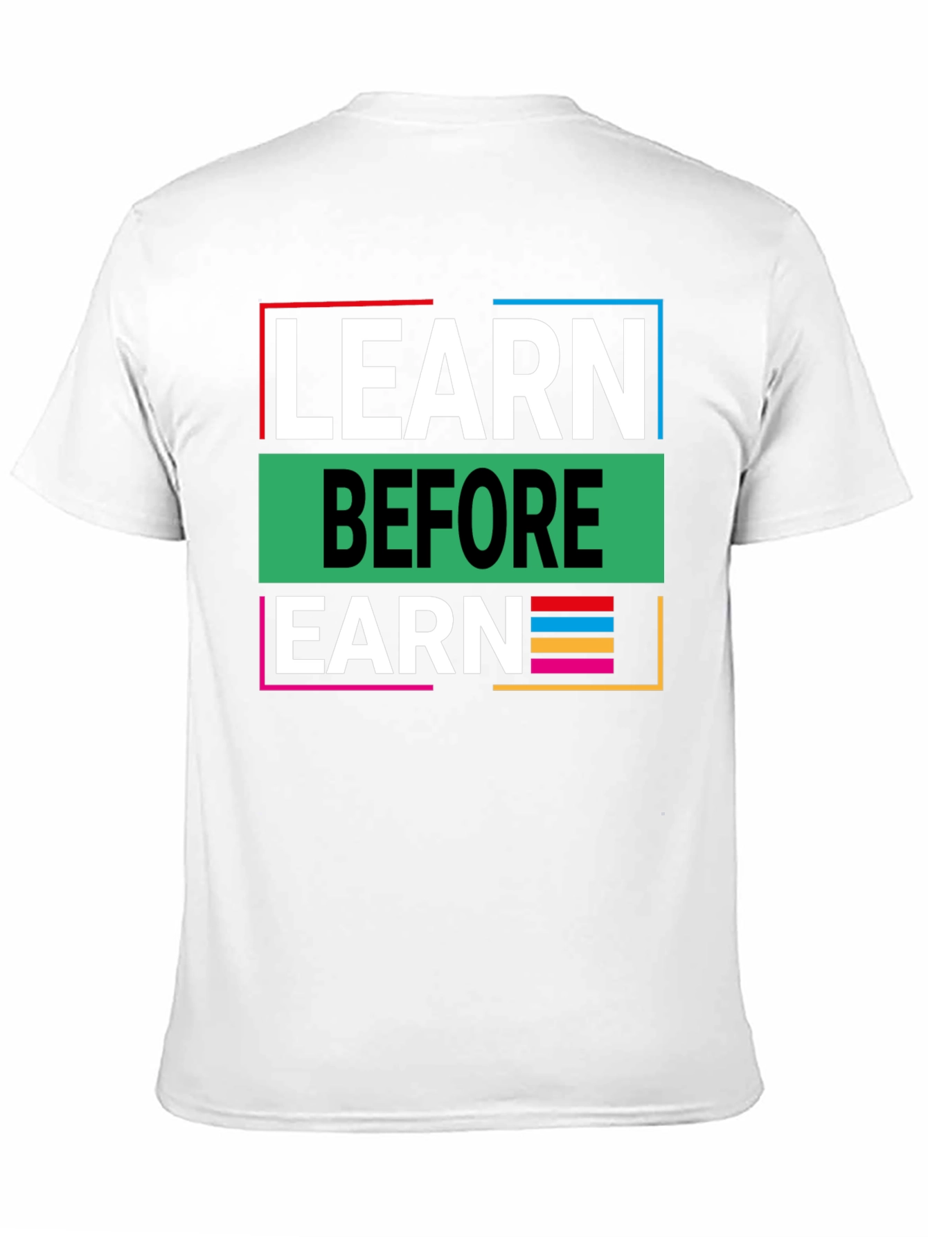 Learn Before Earn Graphic Tee