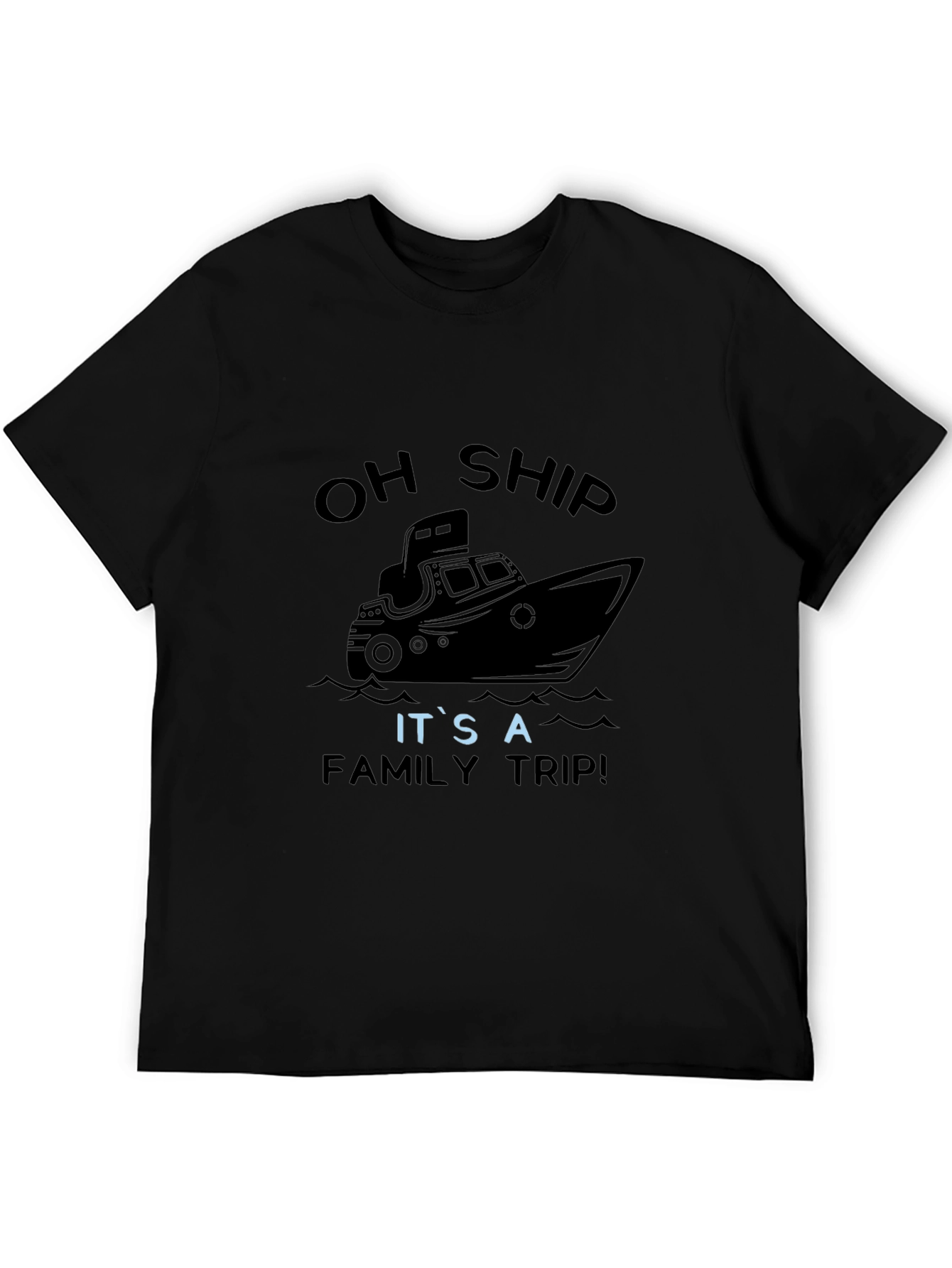Oh Ship Its A Family Trip Black T-Shirt