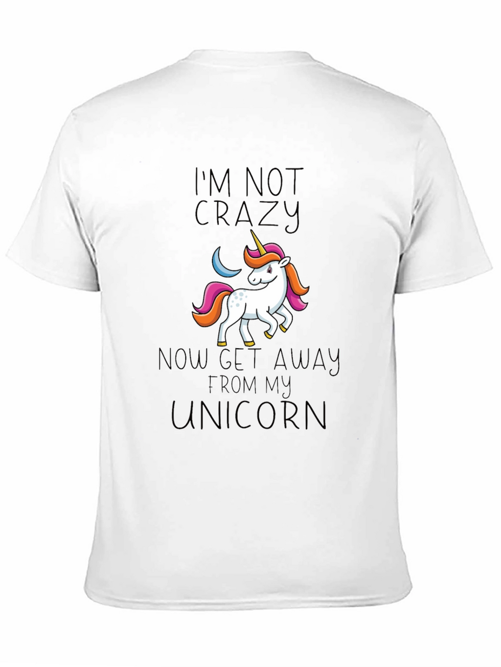 Im Not Crazy Unicorn Graphic Tee