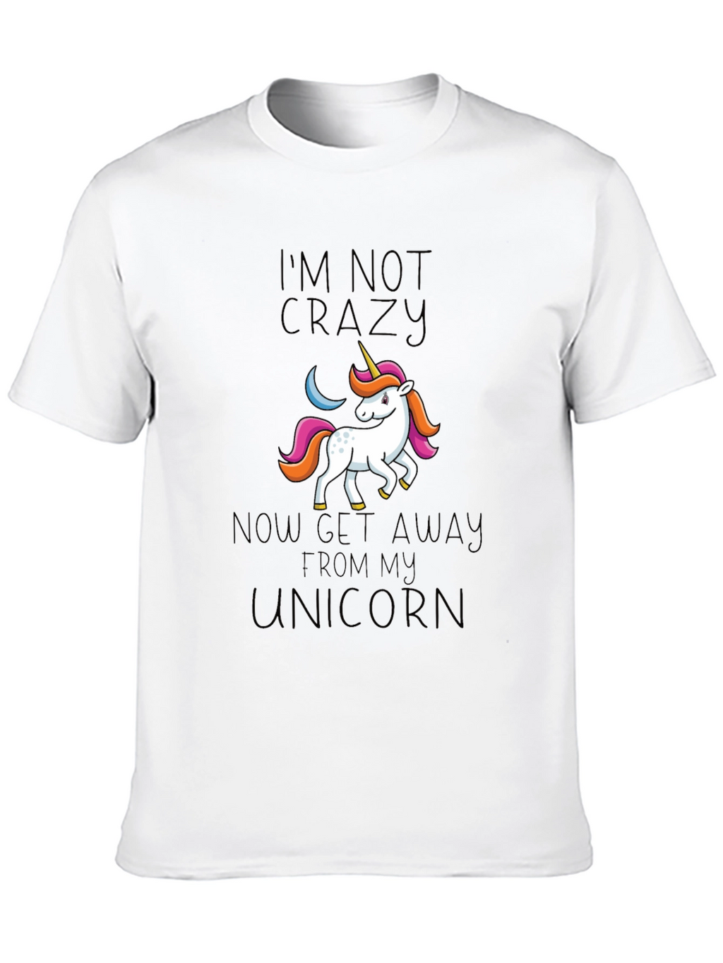 Im Not Crazy Unicorn Graphic Tee