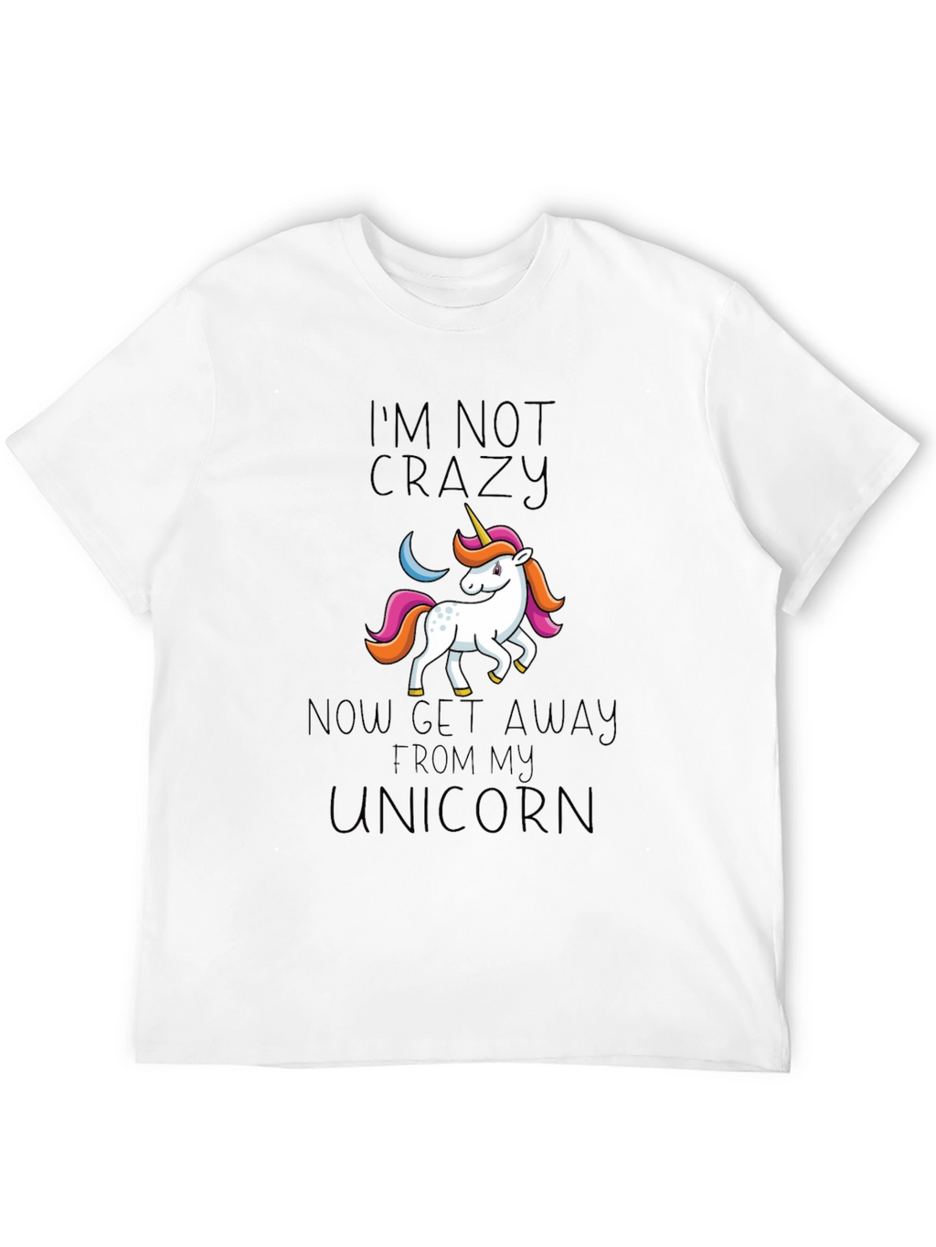 Im Not Crazy Unicorn Graphic Tee