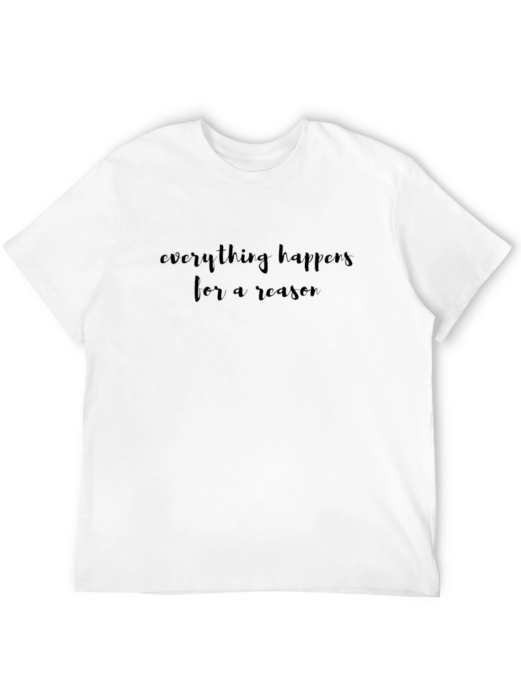 Everything Happens For A Reason Black T-Shirt
