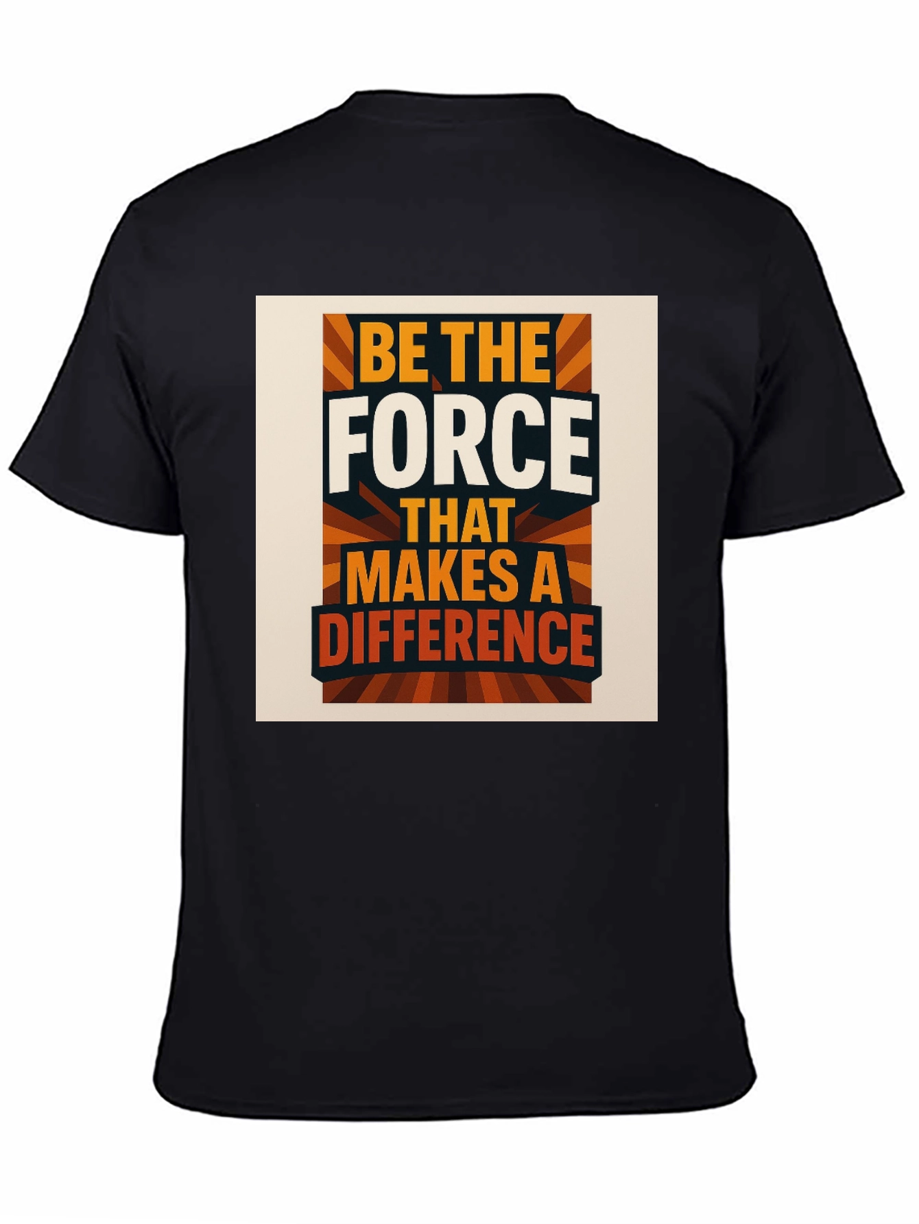 Be The Force T-Shirt Motivational Graphic Tee