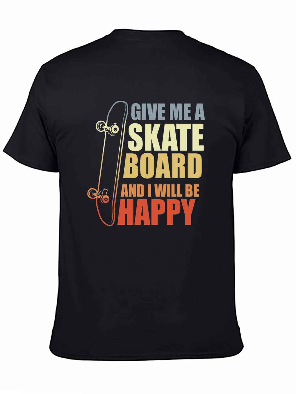 Skateboard Lover Graphic Tee - Give Me A Skateboard