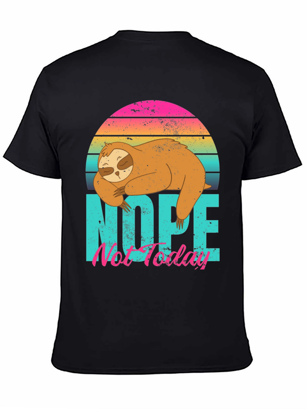 Nope Not Today Sloth Graphic Tee