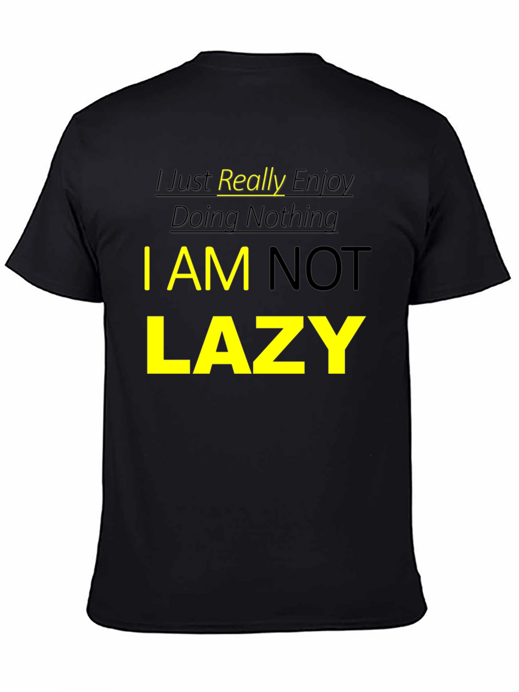 I Just Really Enjoy Doing Nothing Graphic T-Shirt