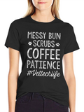 Messy Bun Scrubs Coffee Vettech Life T-Shirt