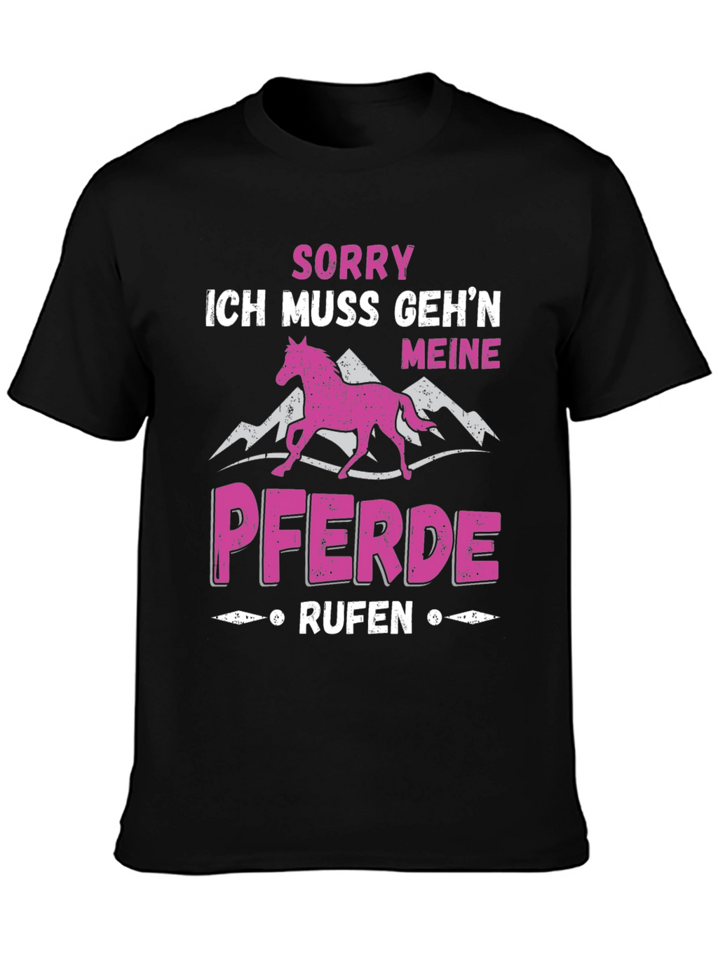 Sorry Meine Pferde Rufen Black T-Shirt