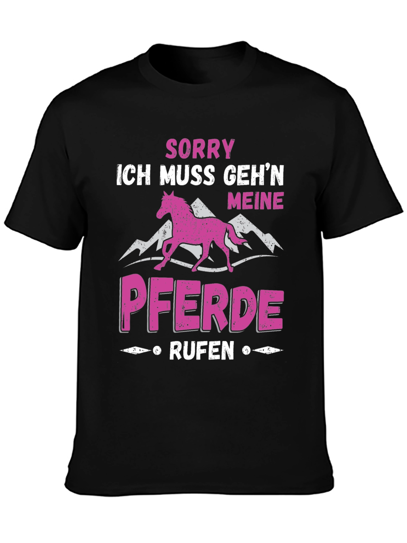 Sorry Meine Pferde Rufen Black T-Shirt