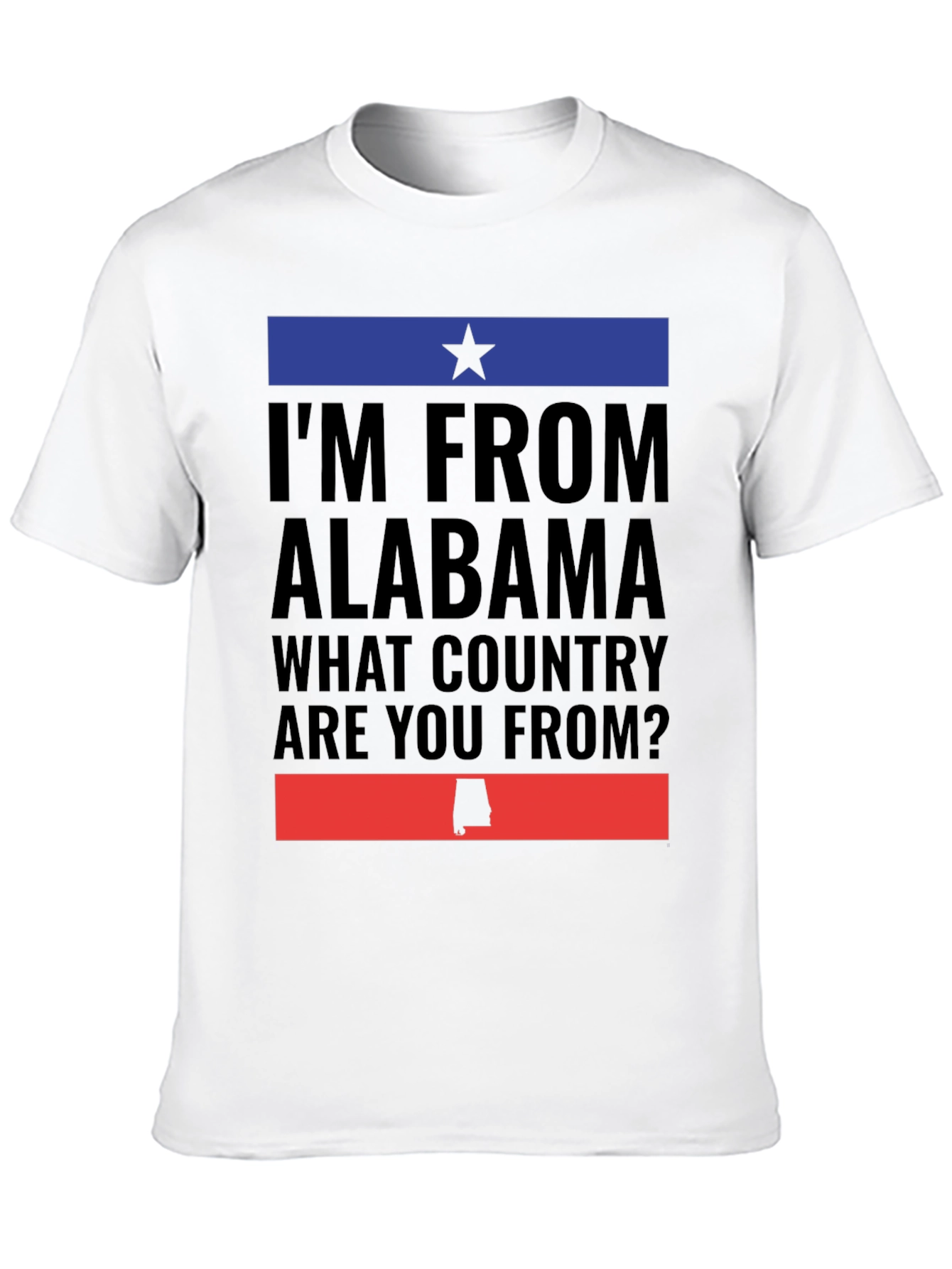 Alabama Pride T-Shirt -  What Country Are You From?