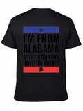 Alabama Pride T-Shirt -  What Country Are You From?