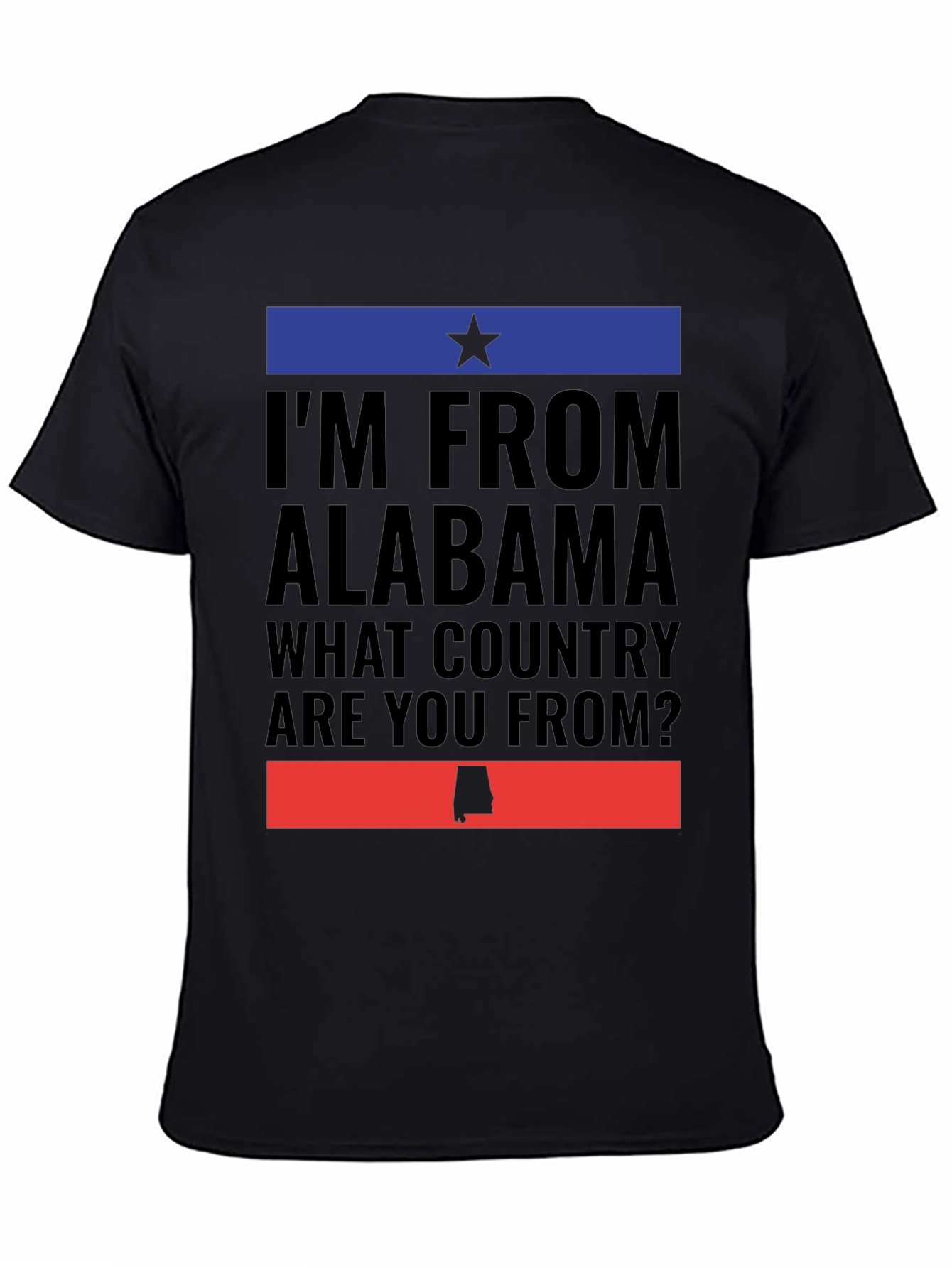 Alabama Pride T-Shirt -  What Country Are You From?