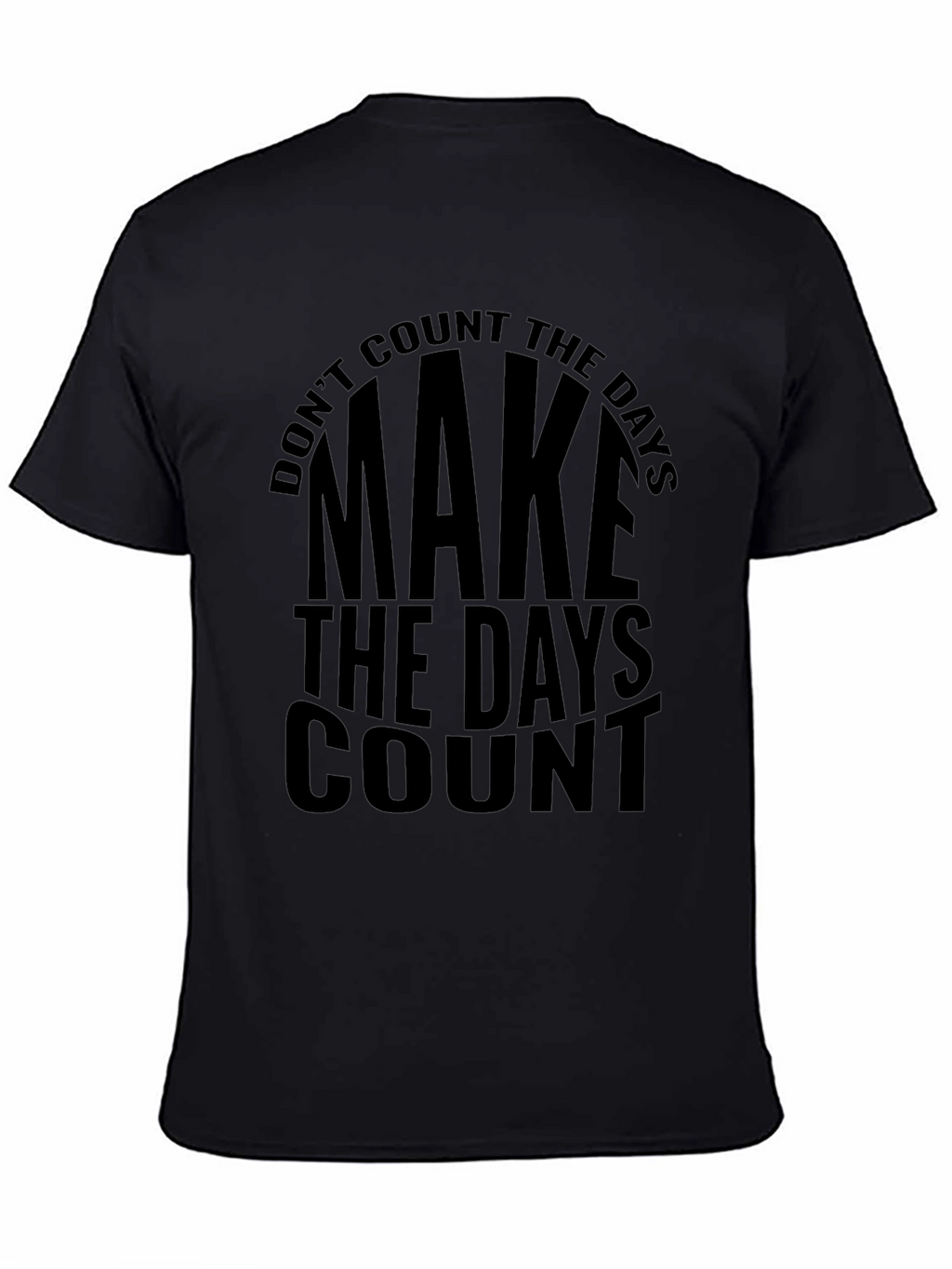 Make The Days Count Black Graphic Tee