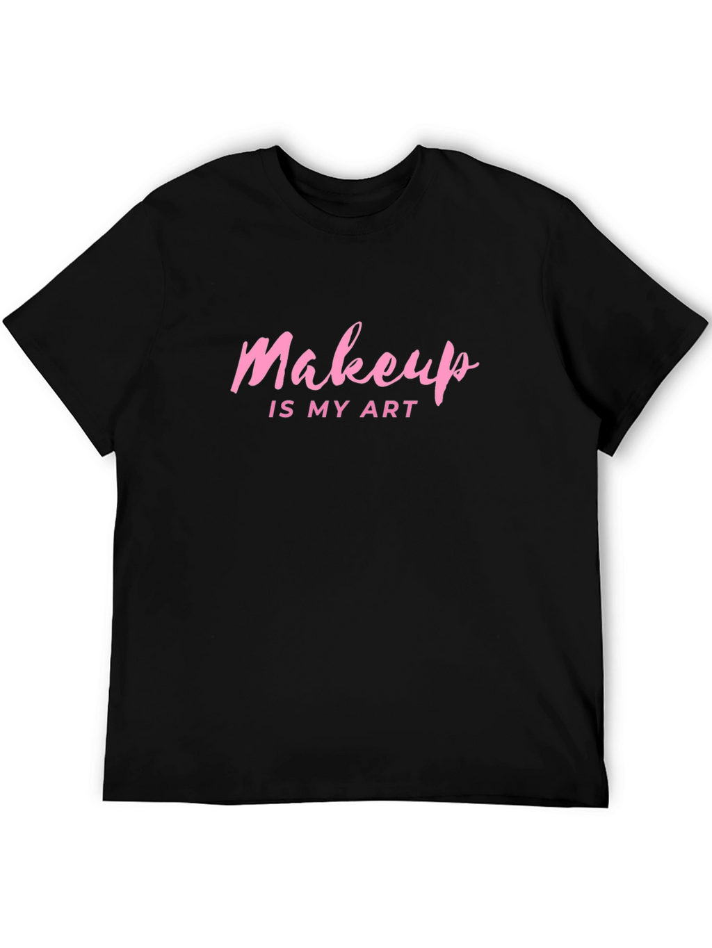 Makeup Is My Art Graphic Tee