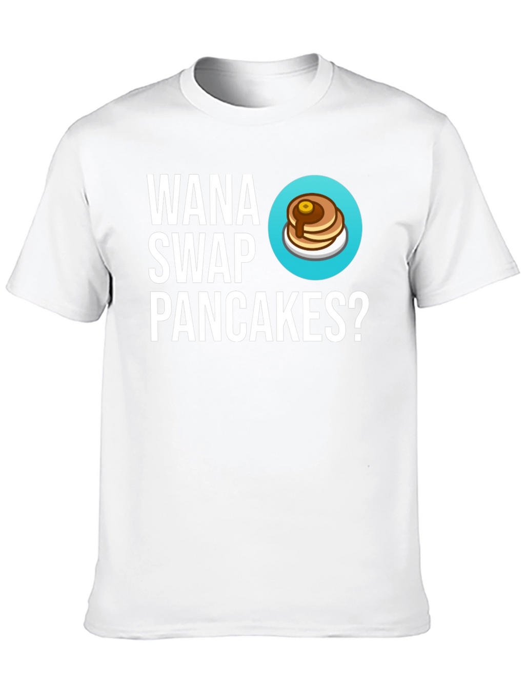 Wanna Swap Pancakes? Graphic Tee - Unique Gift!