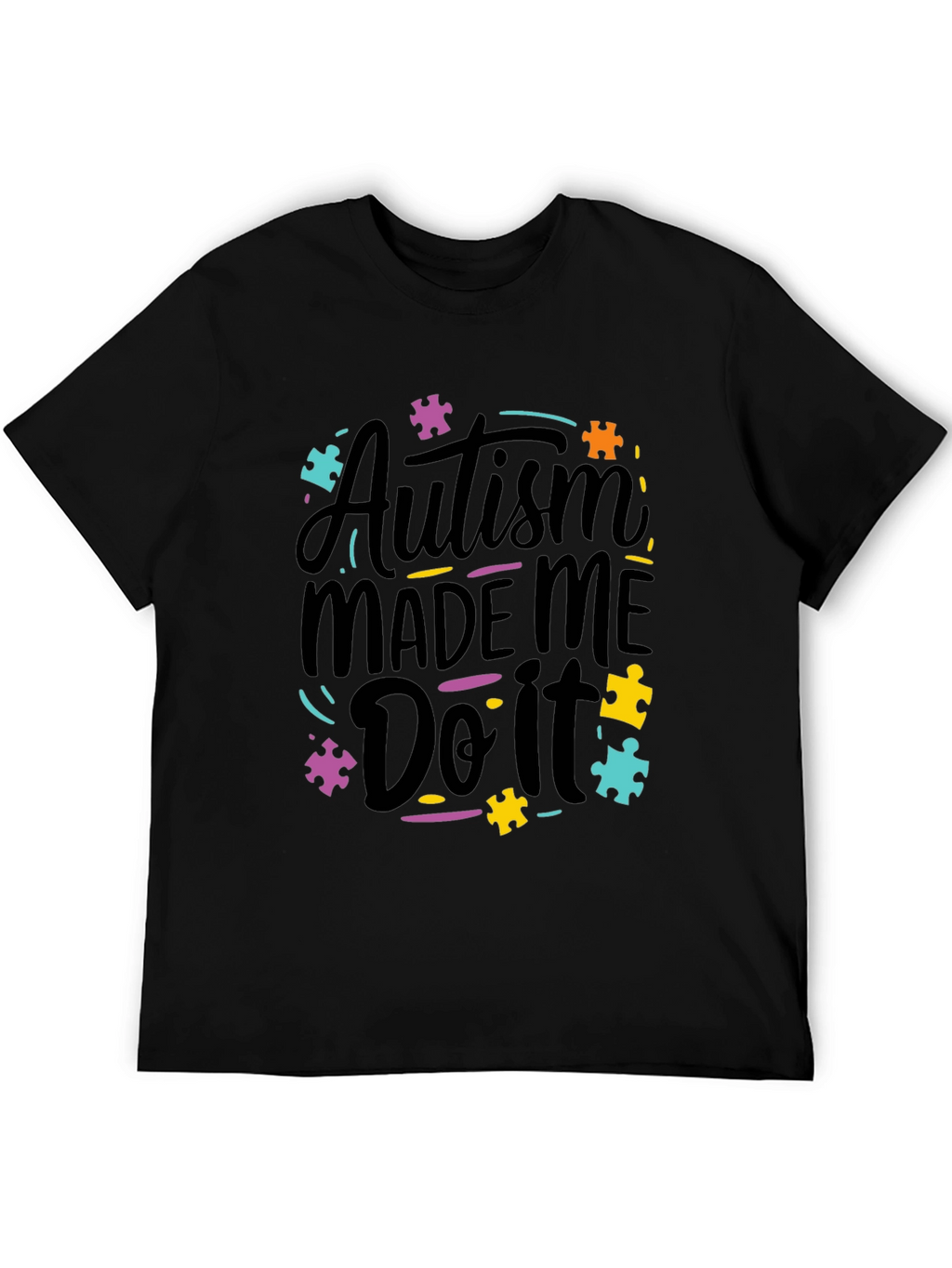 Autism Made Me Do It T-Shirt - Awareness Tee