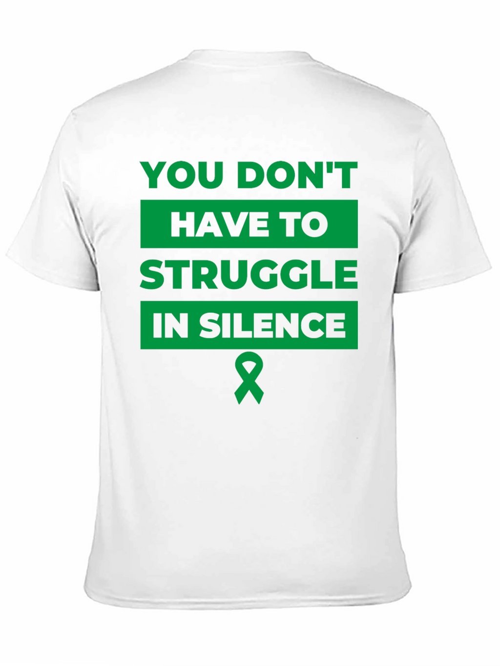 You Dont Have to Struggle in Silence T-Shirt