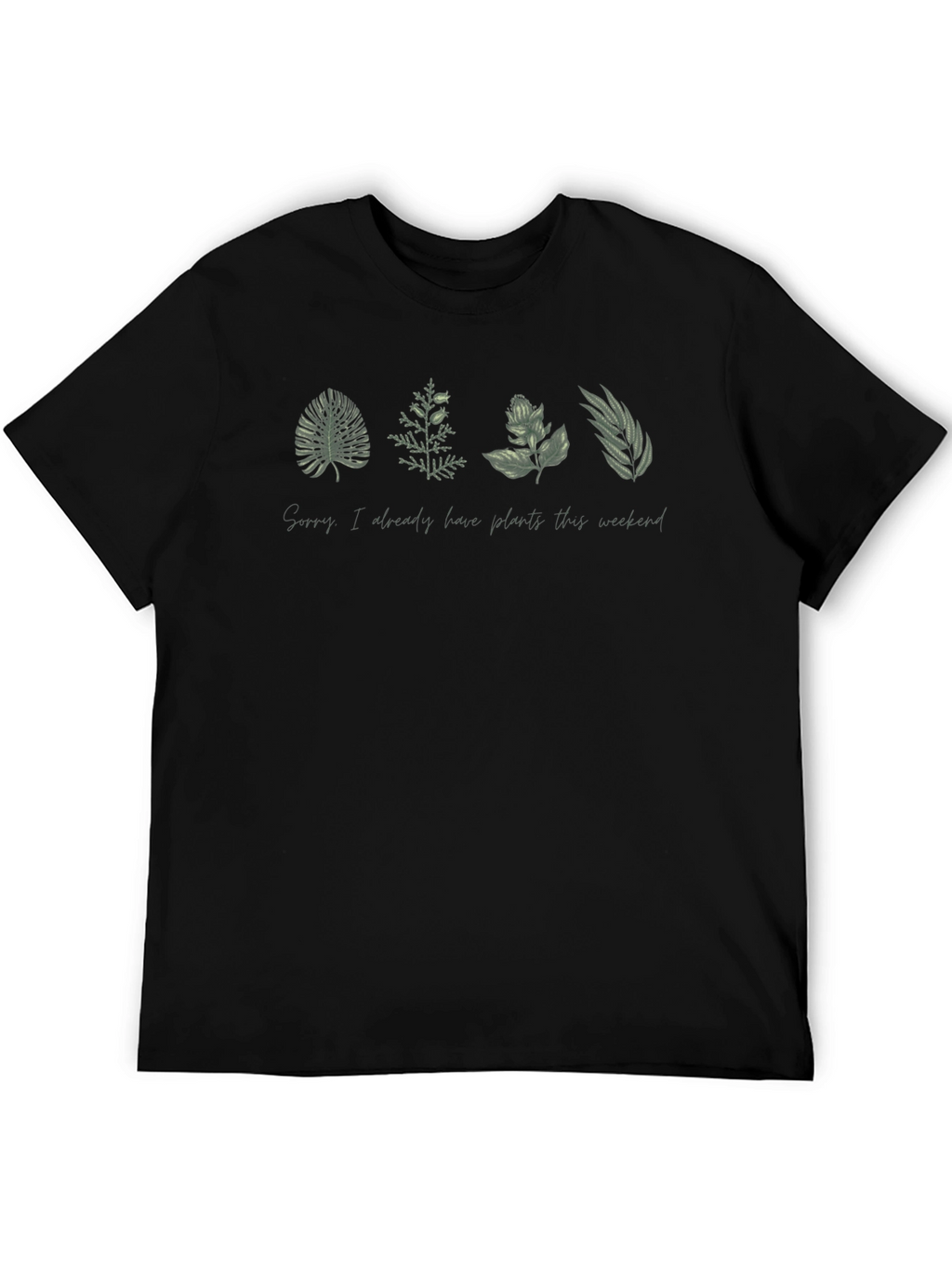 Plant Lover Tee - Sorry Already Have Plans