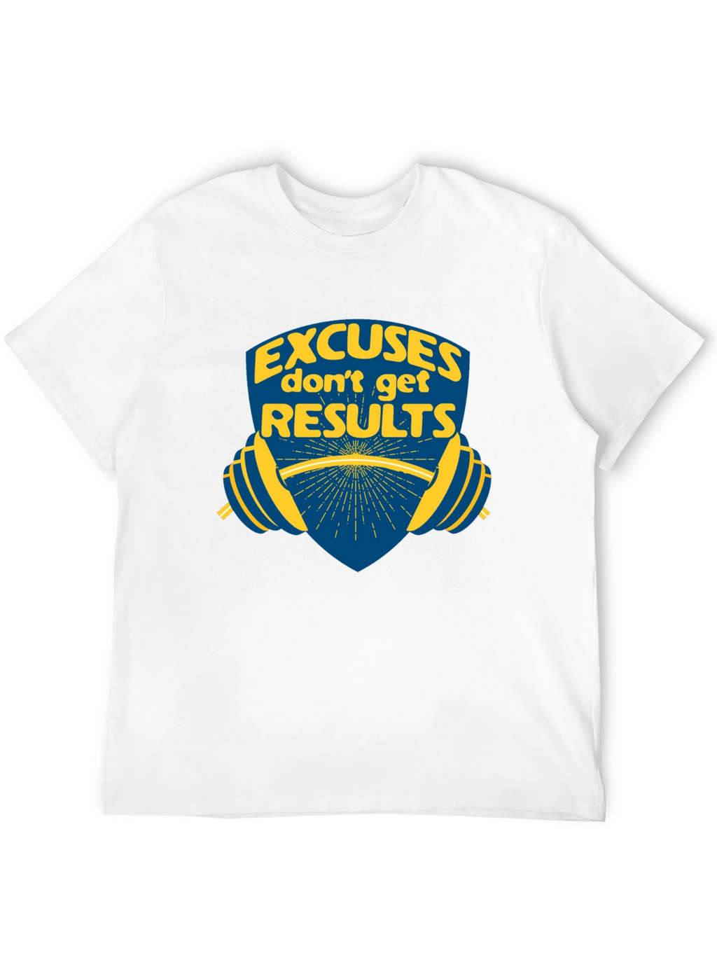 Excuses Dont Get Results Graphic Tee