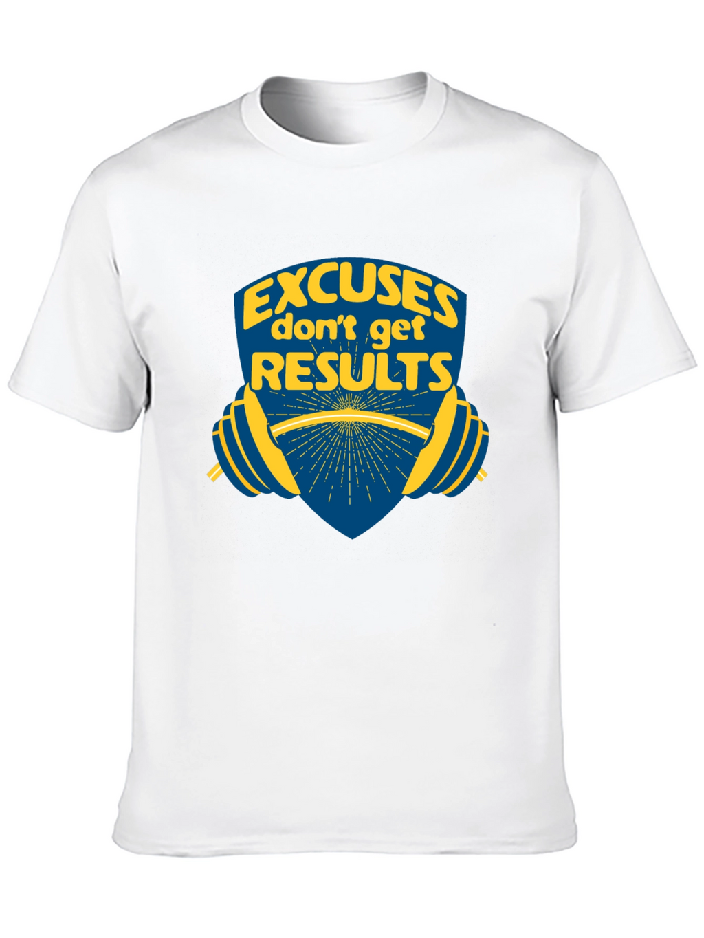 Excuses Dont Get Results Graphic Tee