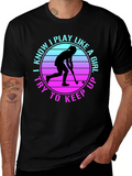 I Play Like a Girl Field Hockey Tee