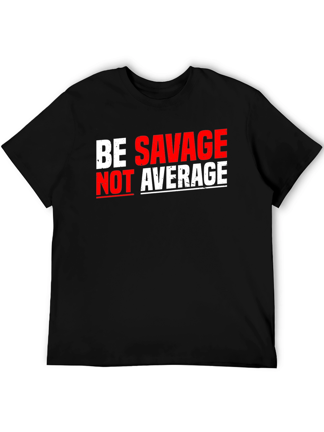 Be Savage Not Average Graphic Tee