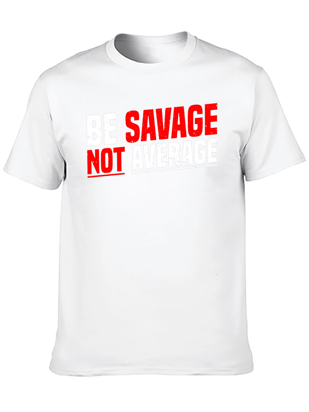 Be Savage Not Average Graphic Tee