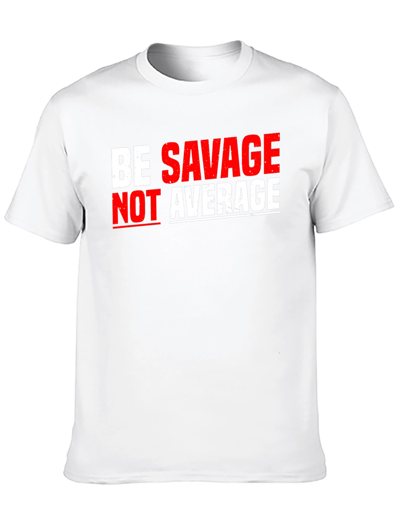 Be Savage Not Average Graphic Tee