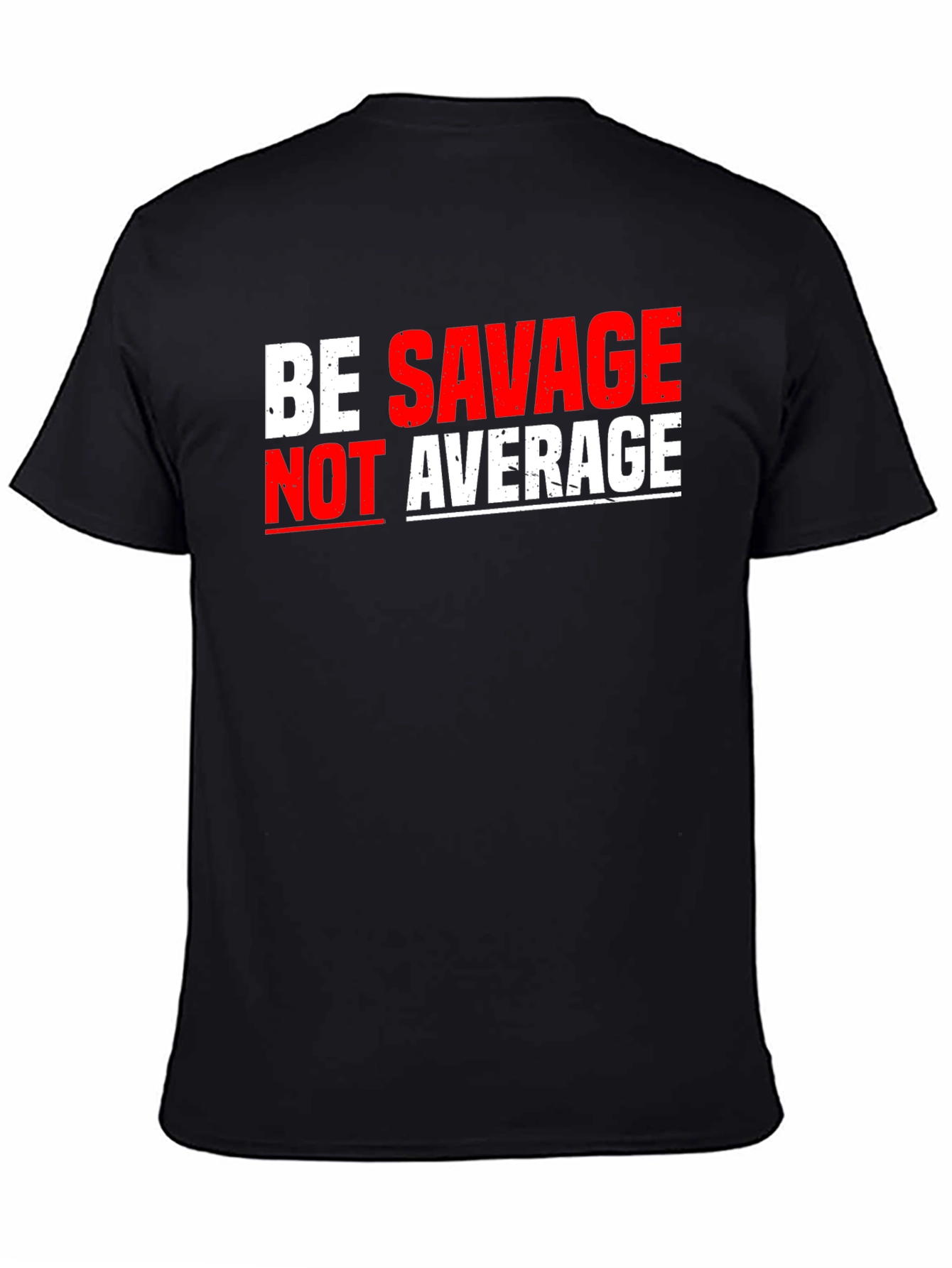 Be Savage Not Average Graphic Tee
