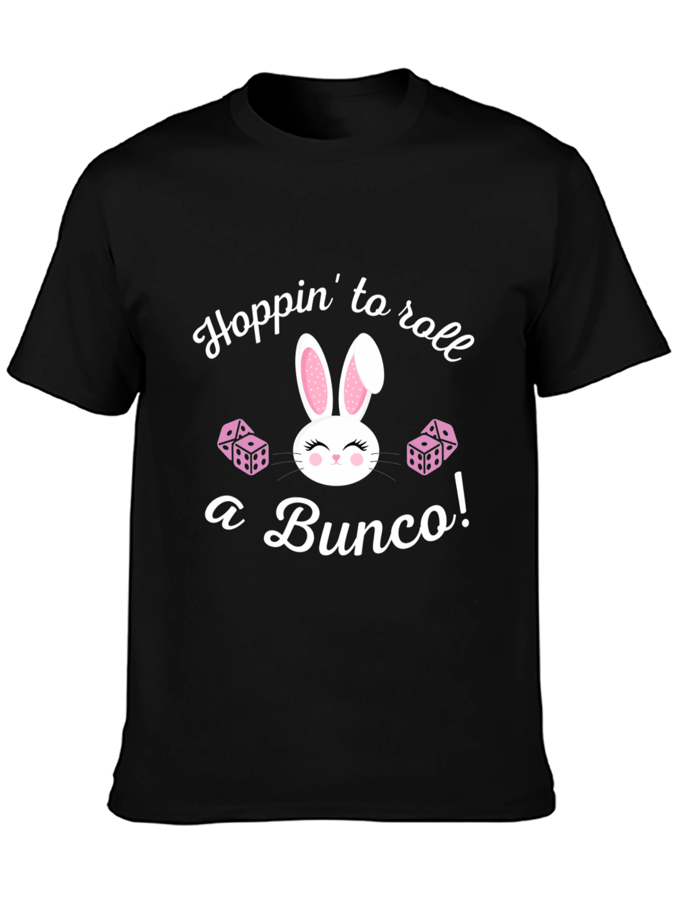Bunco Bunny T-Shirt: Hoppin to Roll