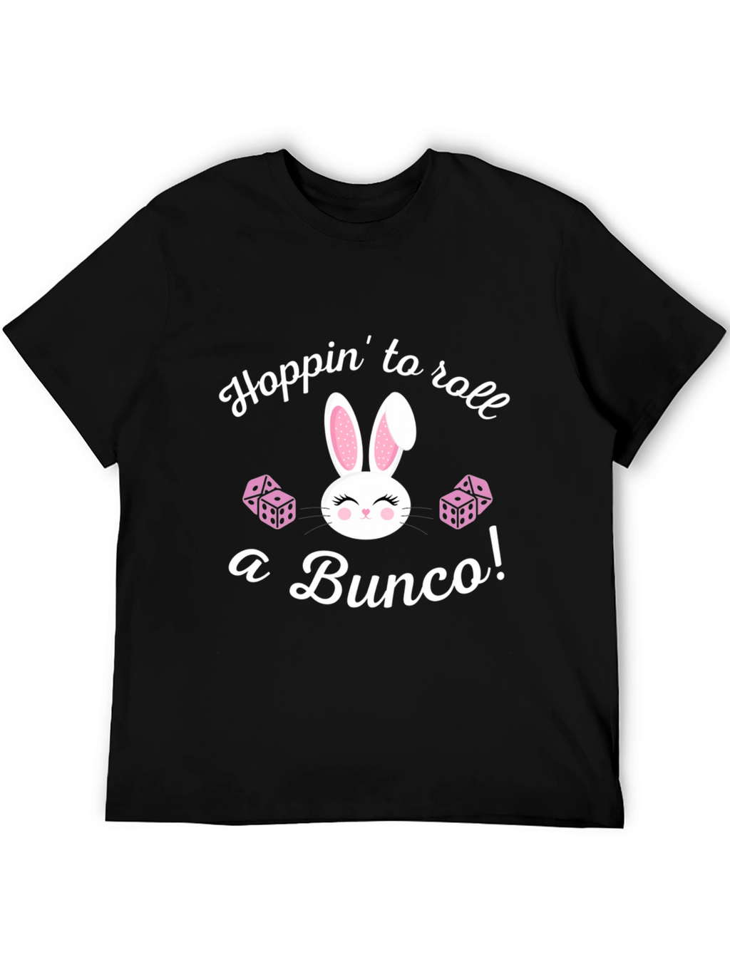 Bunco Bunny T-Shirt: Hoppin to Roll