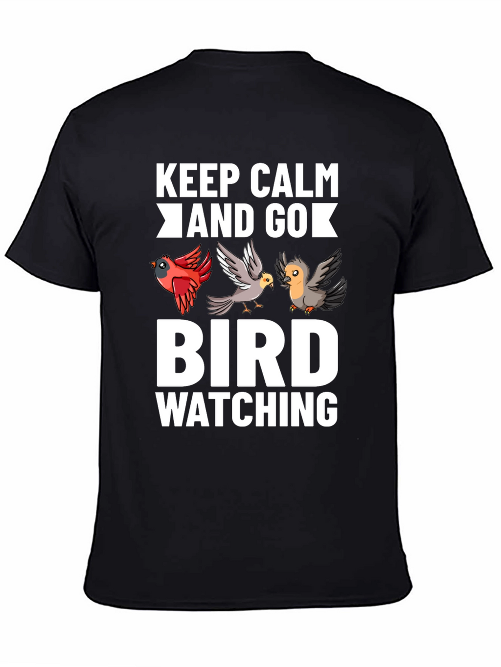Keep Calm and Go Bird Watching T-Shirt