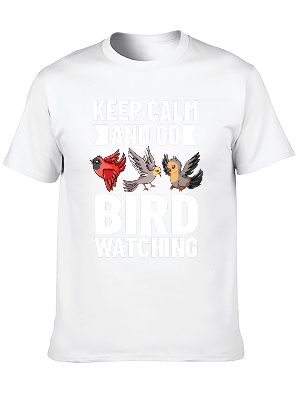 Keep Calm and Go Bird Watching T-Shirt