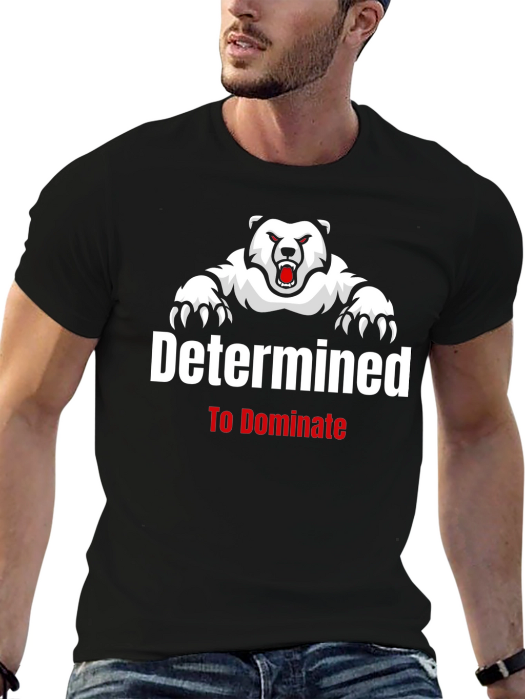 Determined to Dominate Bear Graphic T-Shirt