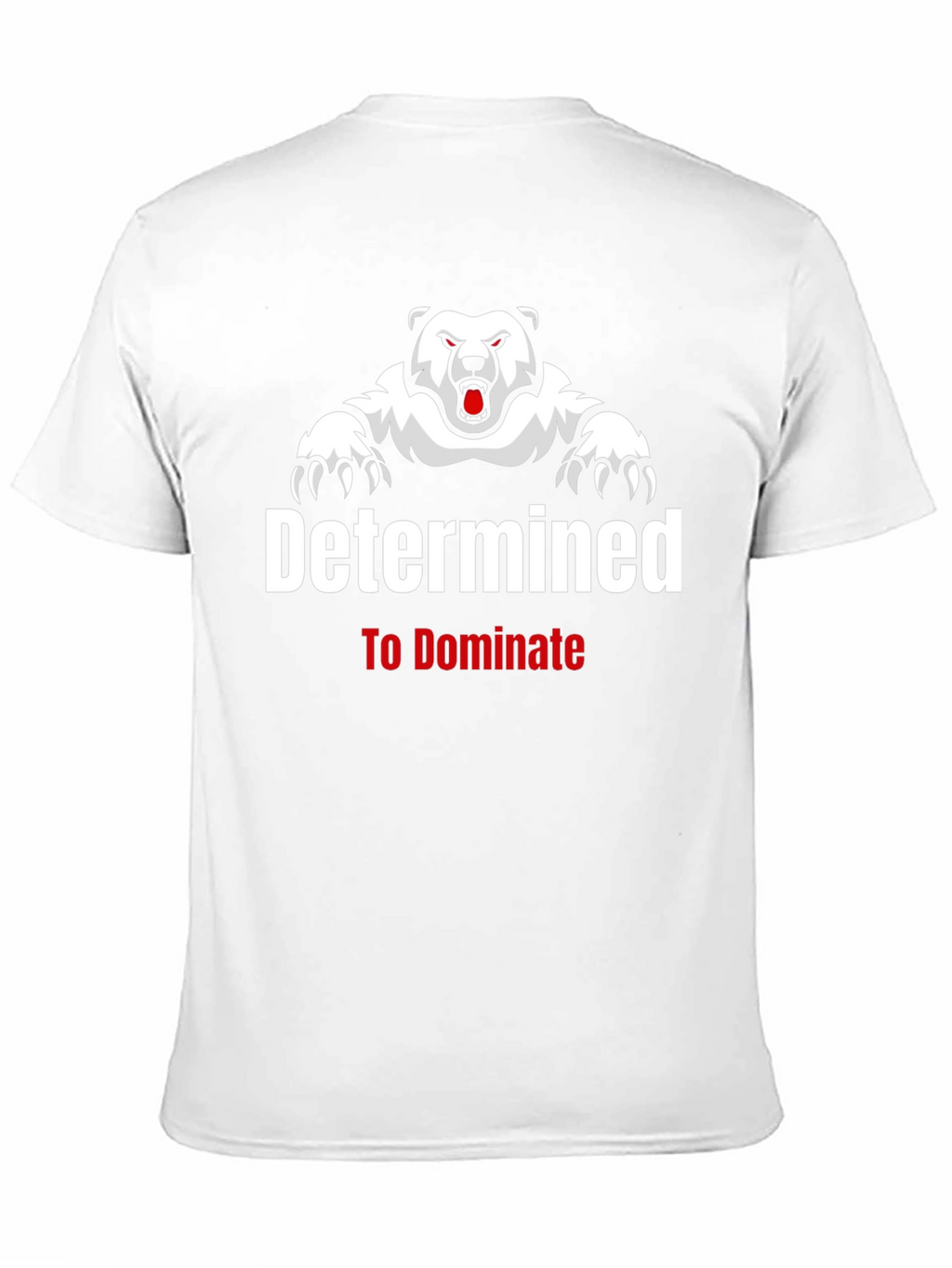 Determined to Dominate Bear Graphic T-Shirt